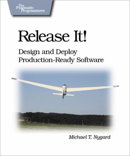 Release It!: Design and Deploy Production-Ready Software (Pragmatic Progr - GOOD