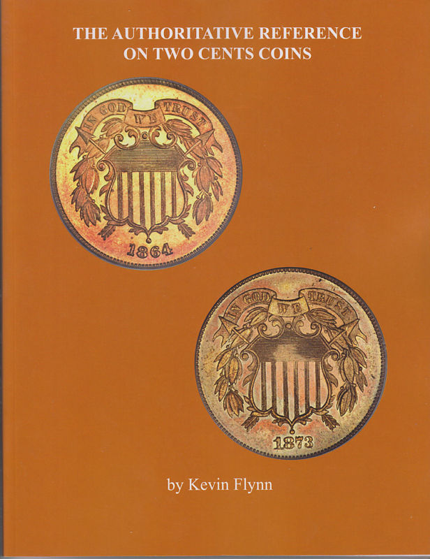 The Authoritative Reference on Two Cent Coins(latest) by Kevin Flynn