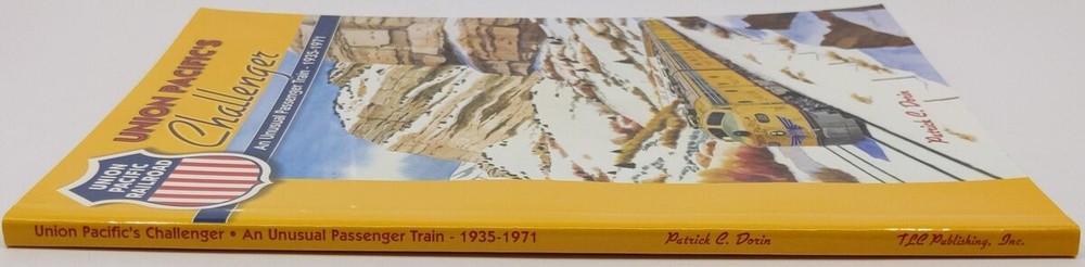 Union Pacific's Challenger Paperback Book By Patrick C. Dorin EX