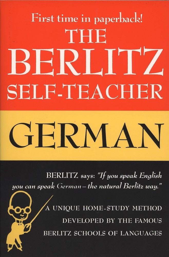 The Berlitz Self-Teacher -- German: A Unique Home-Study Method Developed by ...