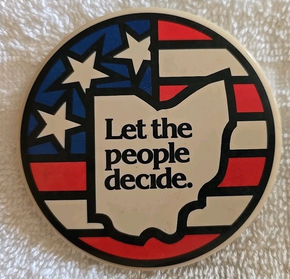 Vintage "LET THE PEOPLE DECIDE" OHIO VOTING BUTTON (C1)