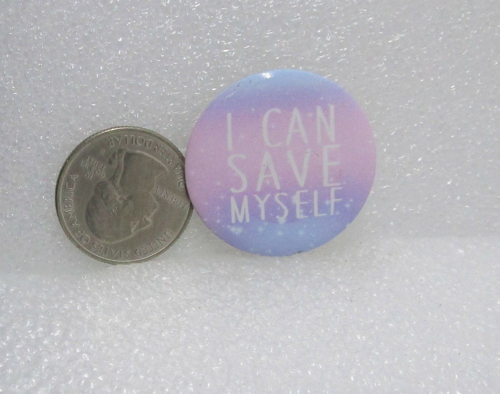 I Can Save Myself Button Pin