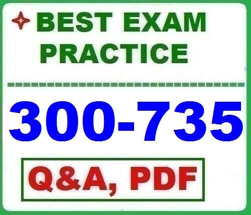 300-735 Automating Cisco Security Solutions (SAUTO) -BEST EXAM Practice