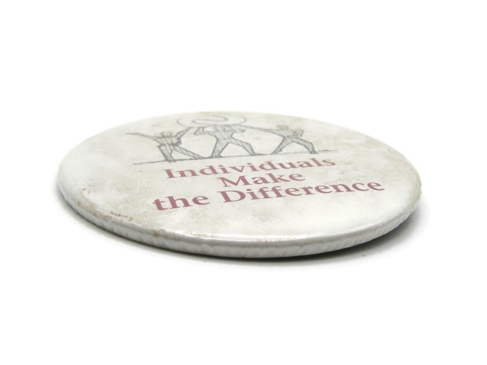 Vintage "Individuals Make The Difference" Pinback Button Motivational Slogan