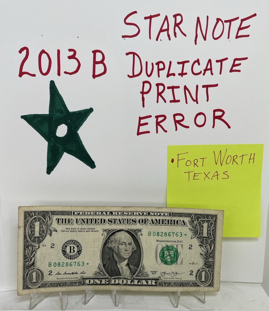 2013 B Duplicate Print Error $1 B 08286763* FW Fancy Serial Numbers Star Note