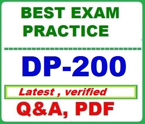 DP-200 BEST EXAM Q&A Practice- Implementing an Azure Data Solution [LATEST]