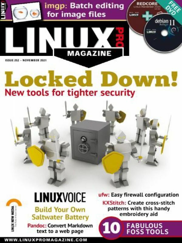 LINUX PRO MAGAZINE | NOV 2021 ISSUE 252 | LOCKED DOWN! | FREE DVD