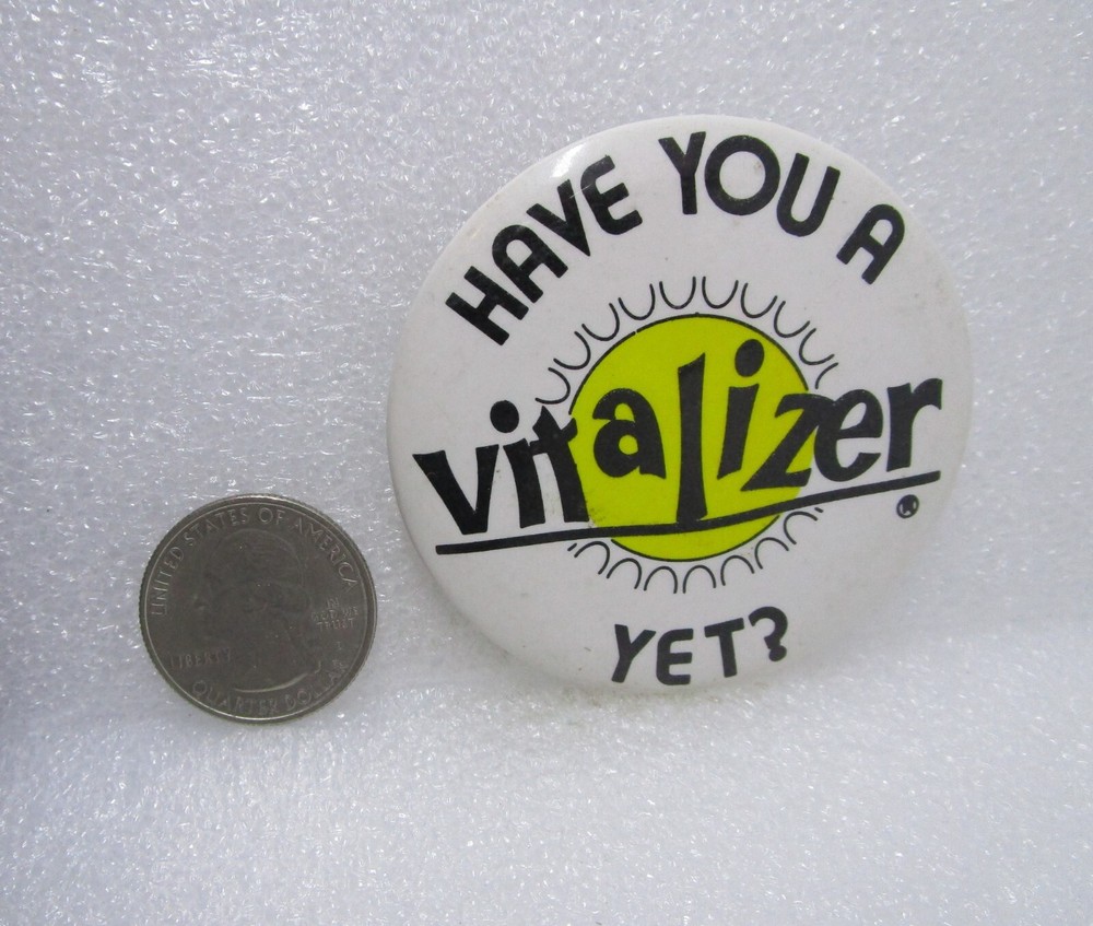 Have You A Vitalizer Yet? Button Pin