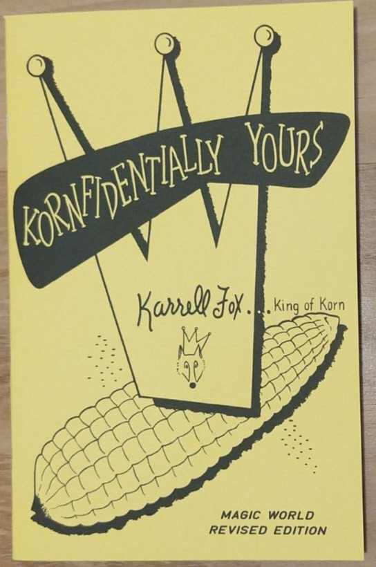 Kornfidentially Yours by Karrell Fox (Comedy magic)