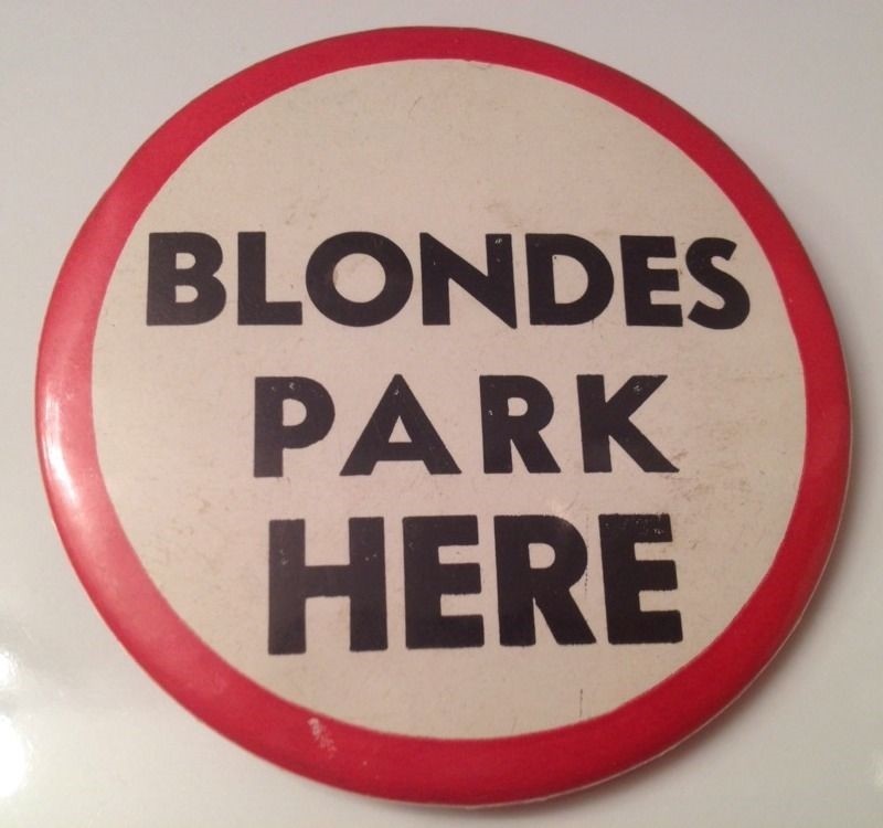 Vintage "Blondes Park Here" RARE Slogan Pinback Button Pin - Size 2.5"