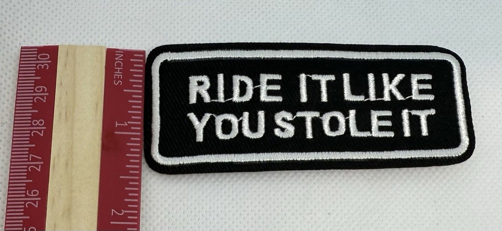 RIDE LIKE YOU STOLE IT Hook And Loop Patch