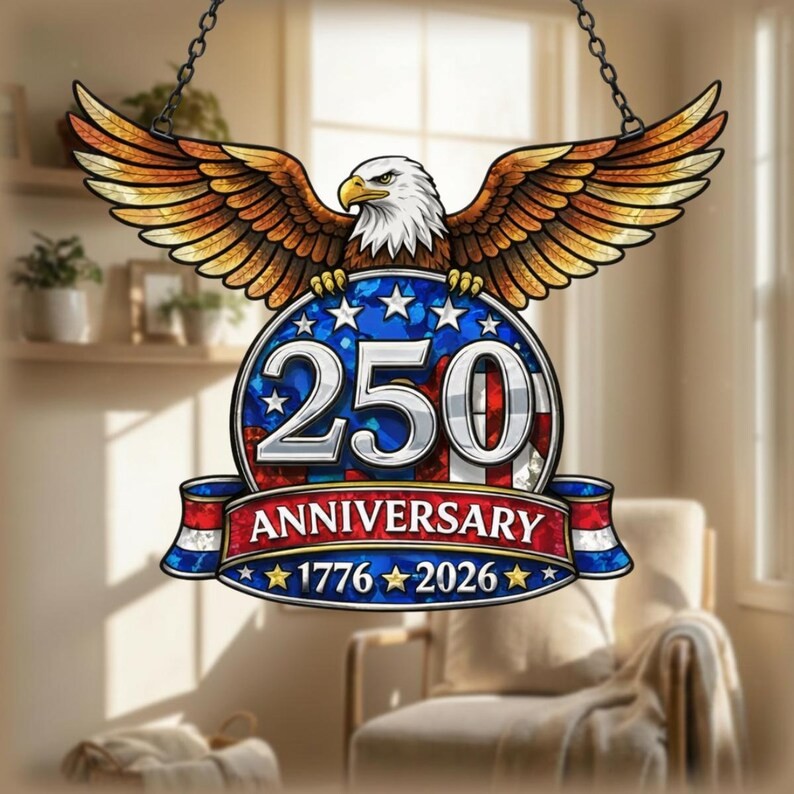 Patriotic 250th Anniversary Eagle Suncatcher Acrylic Window Decor
