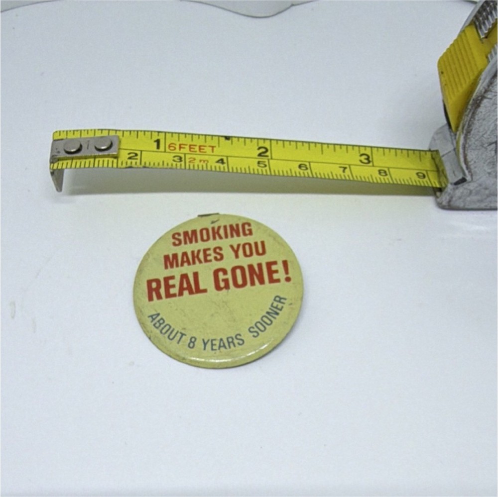 Smoking Makes You Real Gone Slogan Pinback Button Theme Slogans