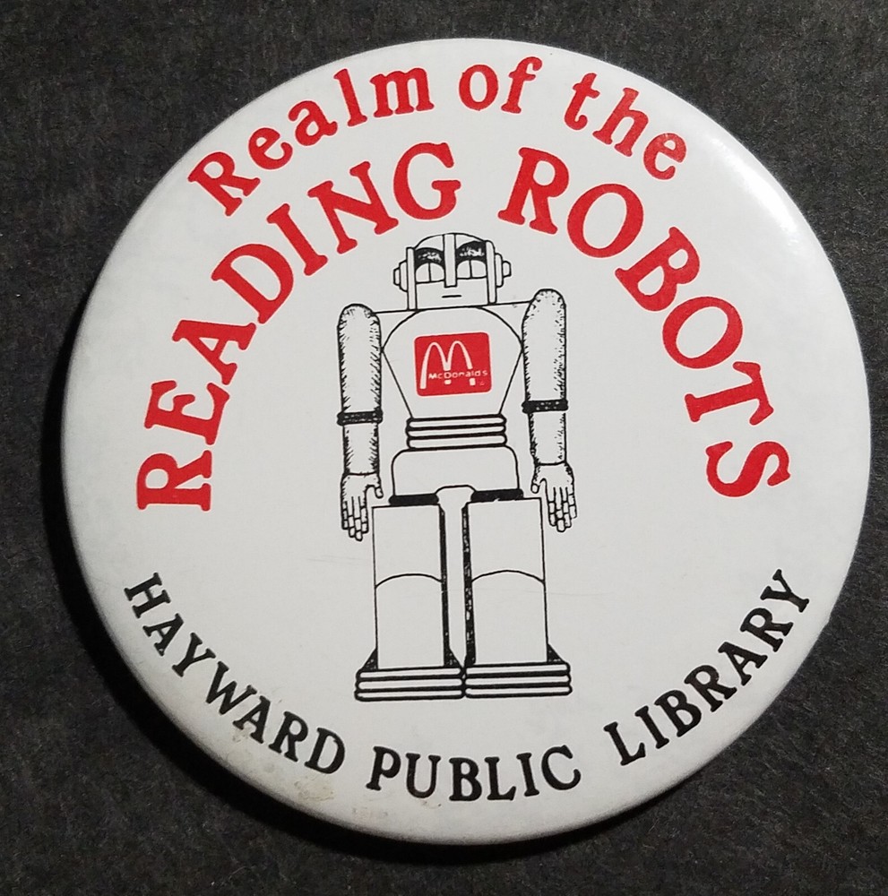 Reading Robots, McDonalds Hayward Public Library Pinback Button
