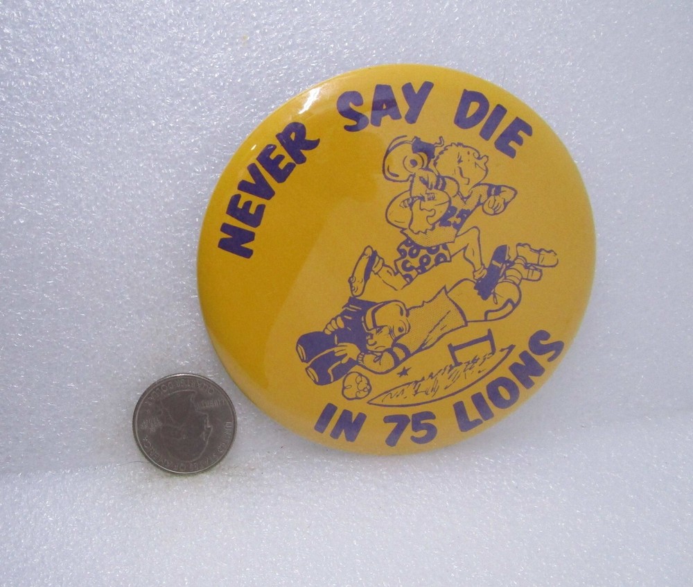 Never Say Die In 75 Lions Button Pin