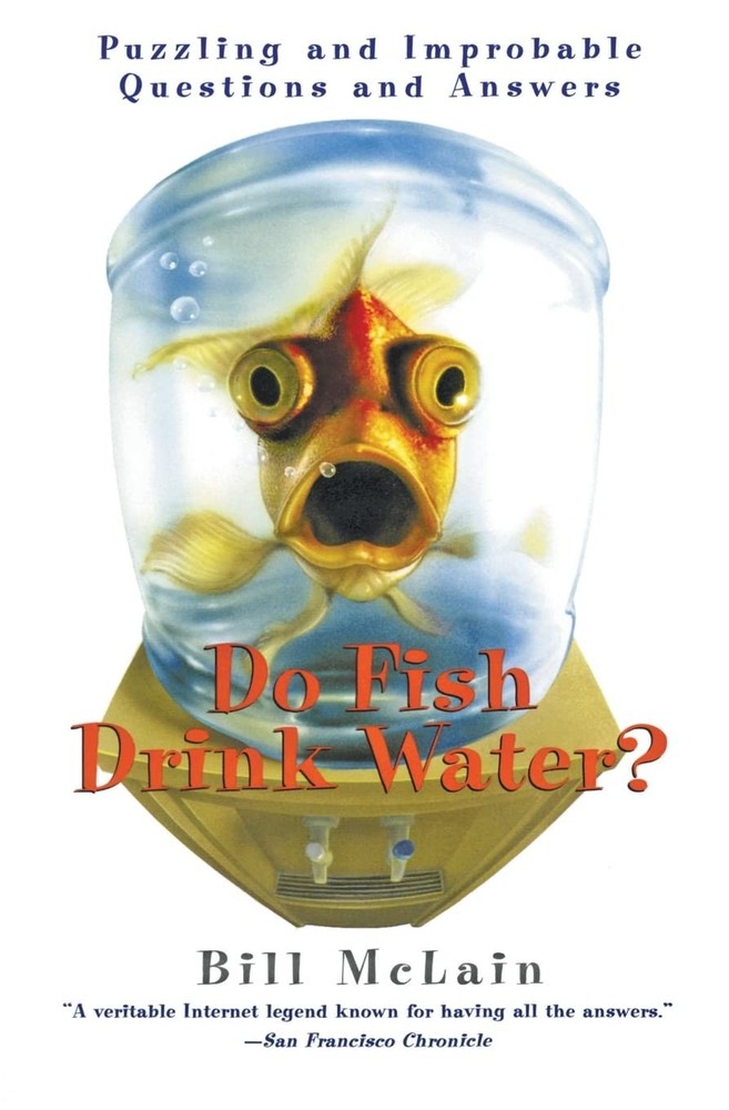 Do Fish Drink Water? by McLain