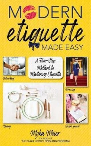 Myka Meier Modern Etiquette Made Easy (Hardback)