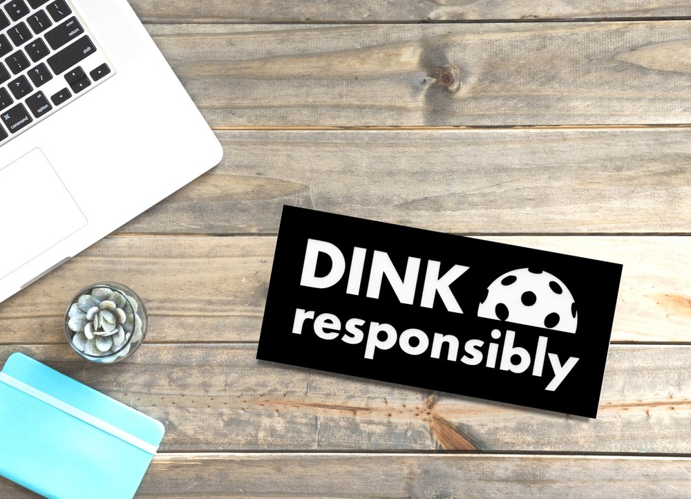 Dink Responsibly | Funny sign For Home or Office
