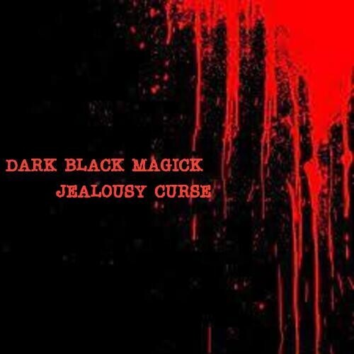 JEALOUSY CURSE! Dark Black Permanent Magick Spell