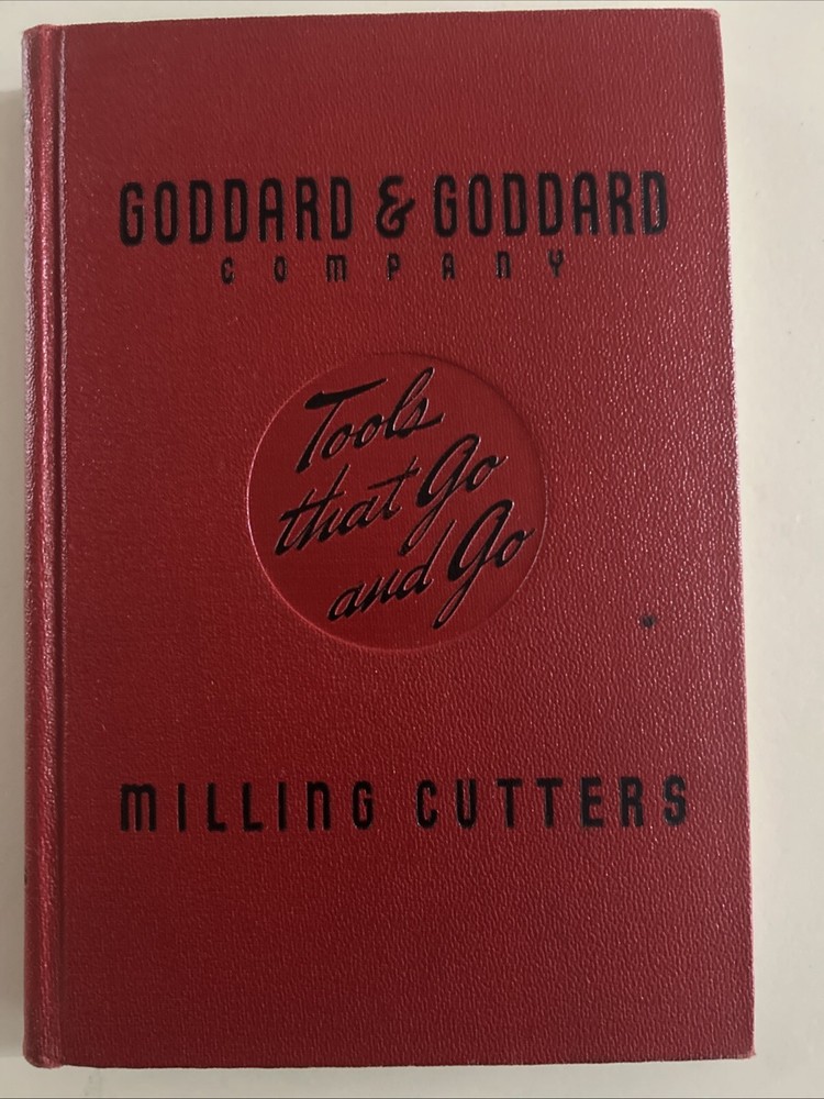 GODDARD & GODDARD CO. "MILLING CUTTERS" CATALOG E BOOK