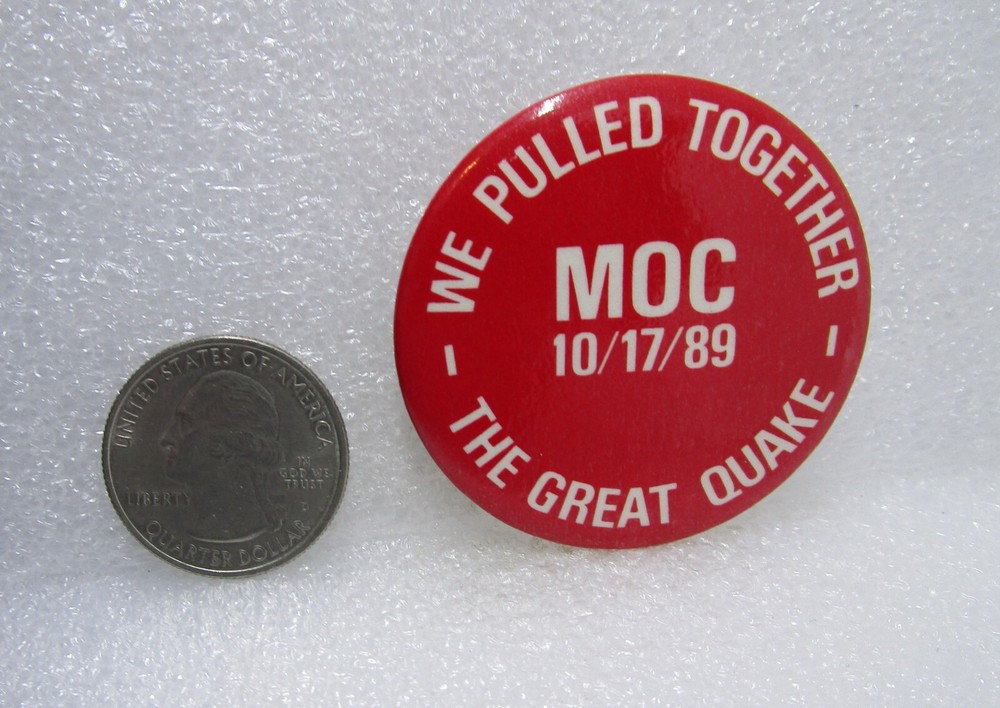 We Pulled Together The Great Quake MOC 10/17/89 Button Pin