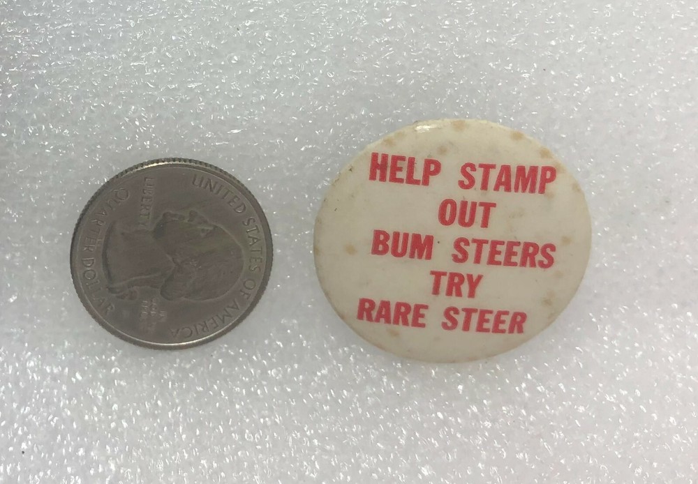 Help Stamp Out Bum Steers Try Rare Steer Button Pin