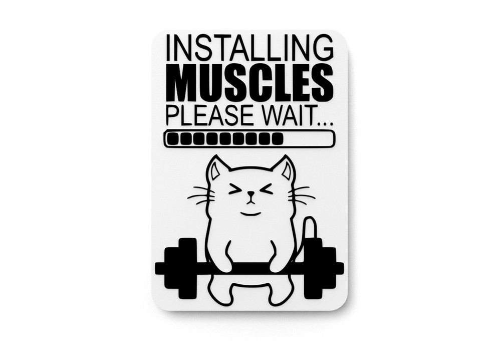 Installing Muscles Please Wait | Funny sign For Home or Office