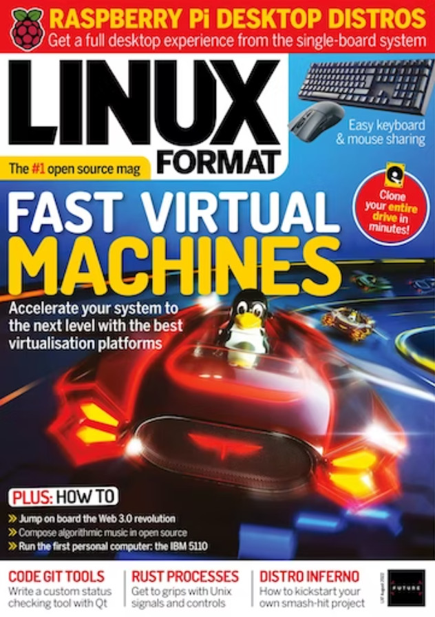 LINUX FORMAT MAGAZINE | AUG 2022 #291 | FAST VIRTUAL MACHINES