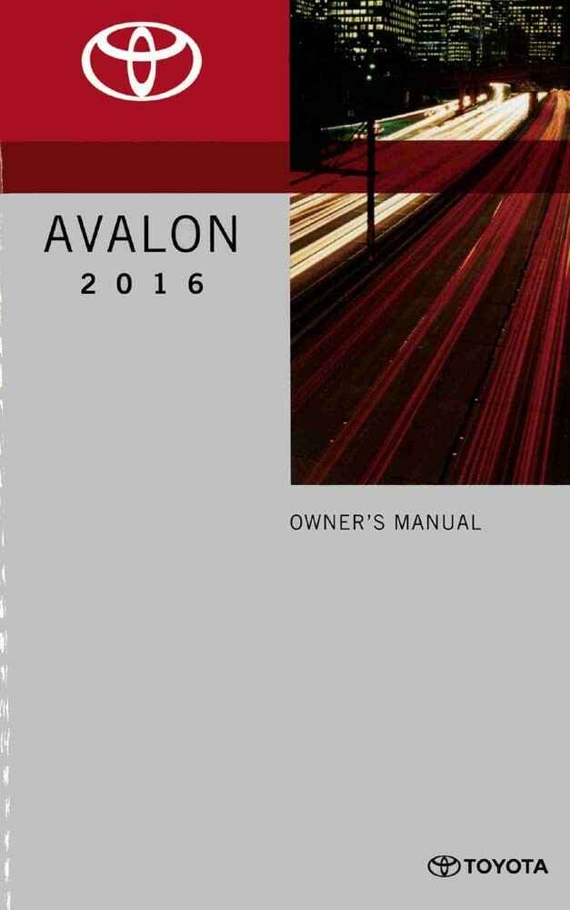 2016 Toyota Avalon Owners Manual User Guide Reference Operator Book Fuses Fluids