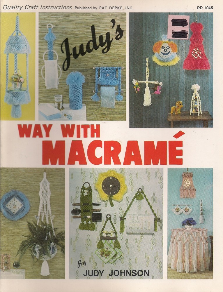 Craft Book: #PD1045 Judy's Way With Macrame - Over 40 Patterns