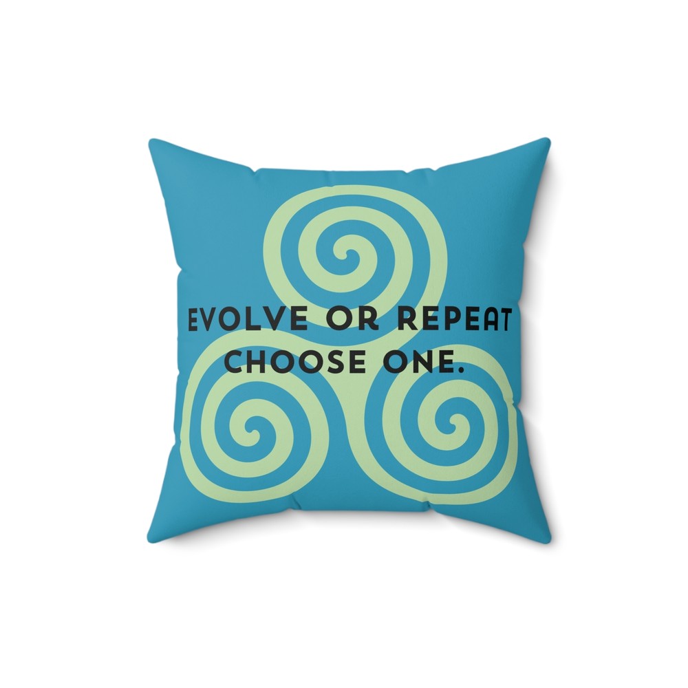 Evolve or Repeat Decorative 16x16" Pillow, Inspirational Home Decor