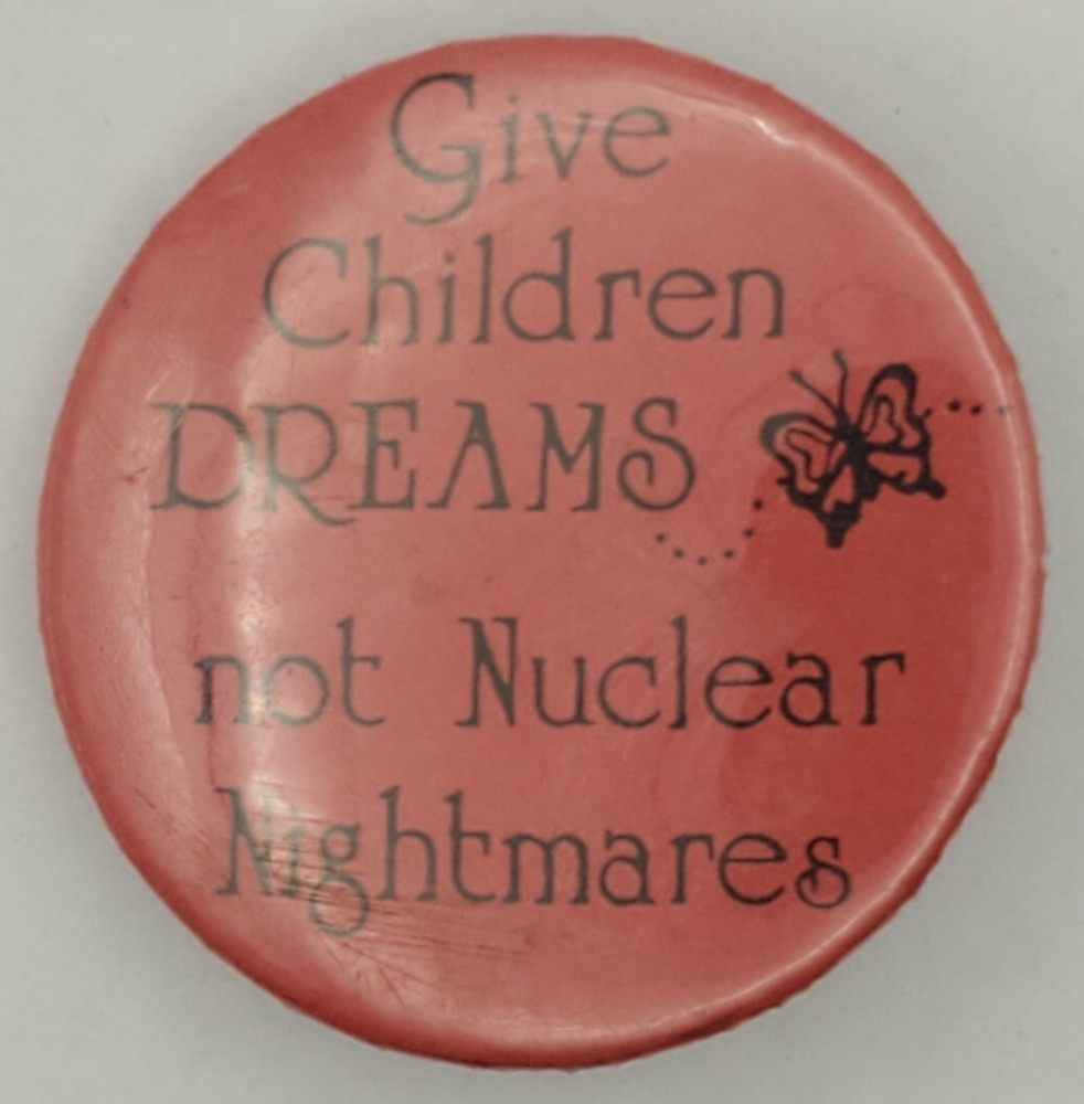 Vintage Give Children Dreams Not Nuclear Nightmares Pinback Button