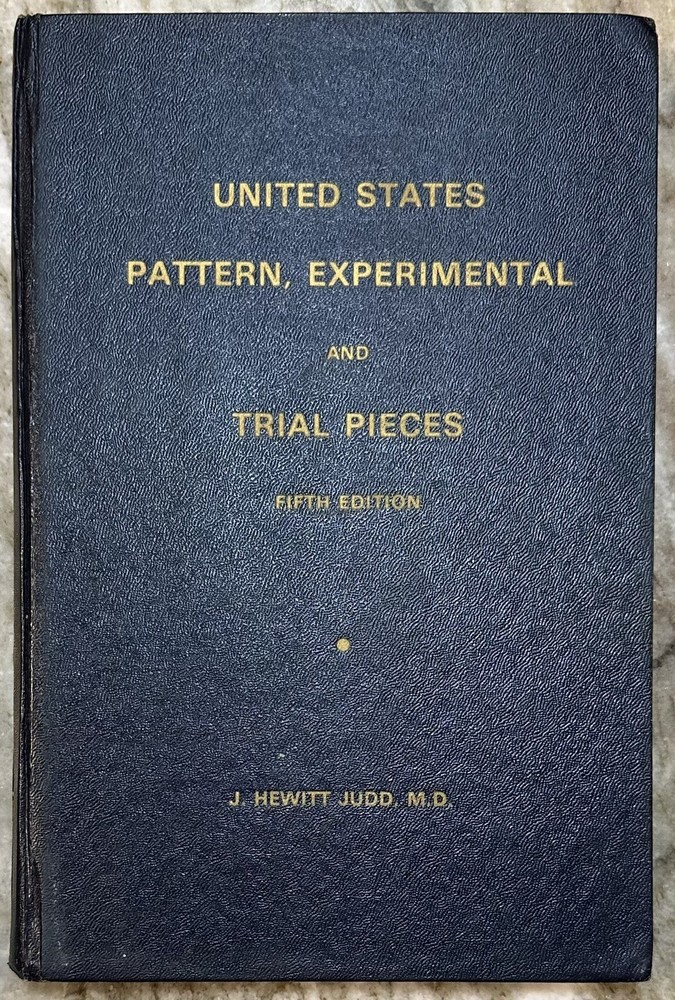 United States Pattern, Experimental and Trial Pieces J. Hewitt Judd, M.D.