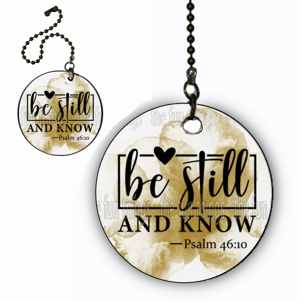 Be Still & Know Psalm 46:10 Ceiling Fan Lighting Pull Chain 6" Extension 2-Sided