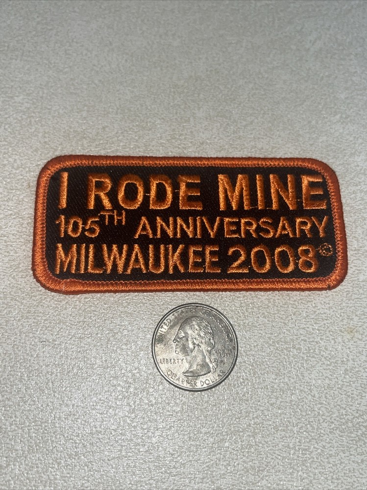 ⭐2008 MILWAUKEE "I RODE MINE” MADE FOR Harley 105th Patch
