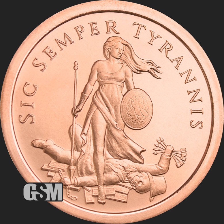 1 Oz. Solid .999 Fine Copper Round - "Sic Semper Tyrannis" - Golden State Mint