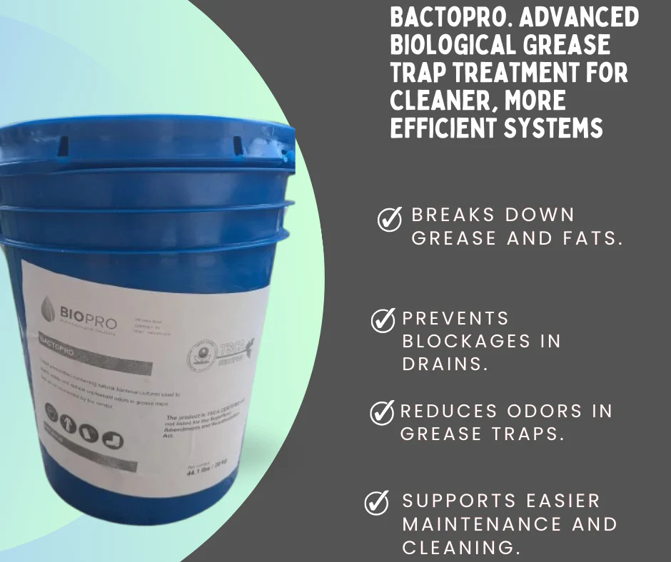 BactoPro. Advanced Biological Grease trap treatment for Cleaner, More Efficient