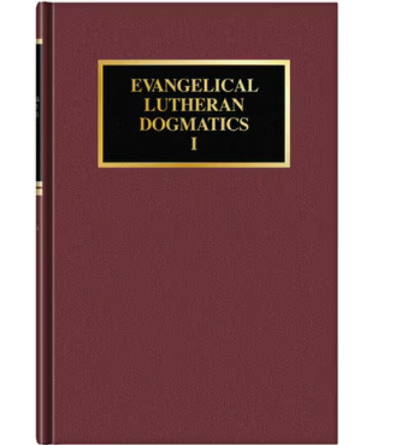 Evangelical Lutheran Dogmatics, Volume I