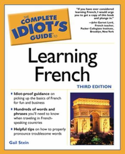 Complete Idiot's Guide to Learning French, 3E (The Complete Idiot's Guide), Stei