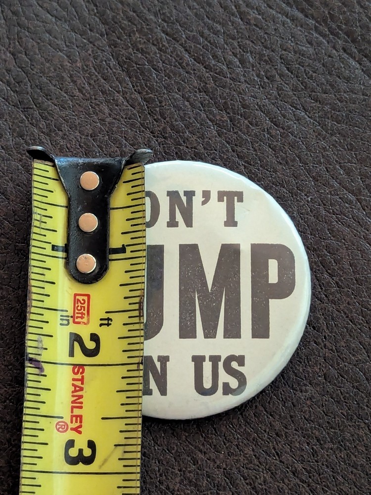 Vintage Don't Dump On Us Large Round Button Pin Pinback