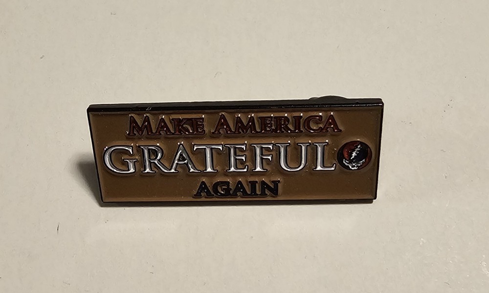 Make America Grateful Again Double Post Pin--Grateful Dead--NEW!