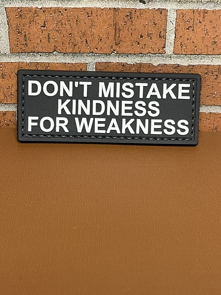 PVC Tactical Morale Patch - Don't Mistake Kindness for Weakness Patch, Gun Patch