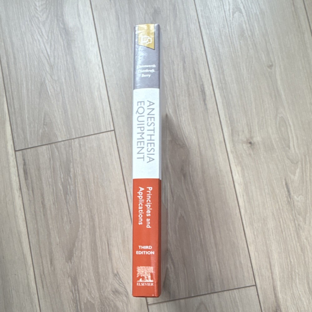 Anesthesia Equipment Principles & Applications 3rd Ed Hardcover Elsevier Digital