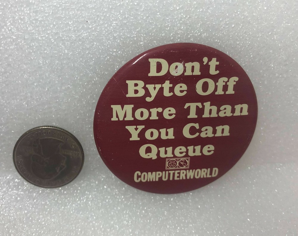 Computerworld Don't Byte Off More Than You Can Queue Advertising Pin