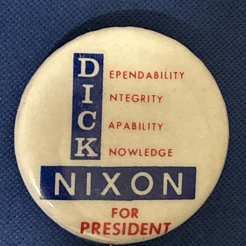 Dick Nixon Dependability Integrity Capability Knowledge   1 1/4” pinback button