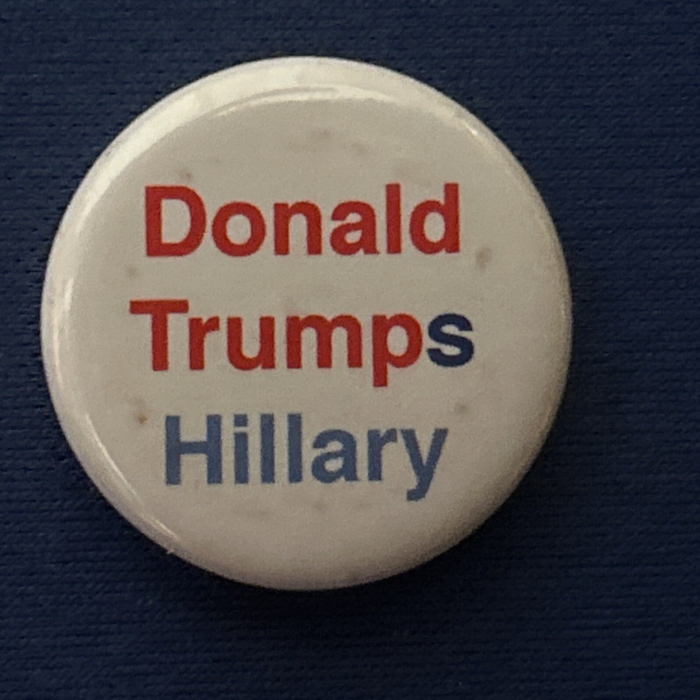 Donald Trumps Hillary  7/8”  pinback button pin