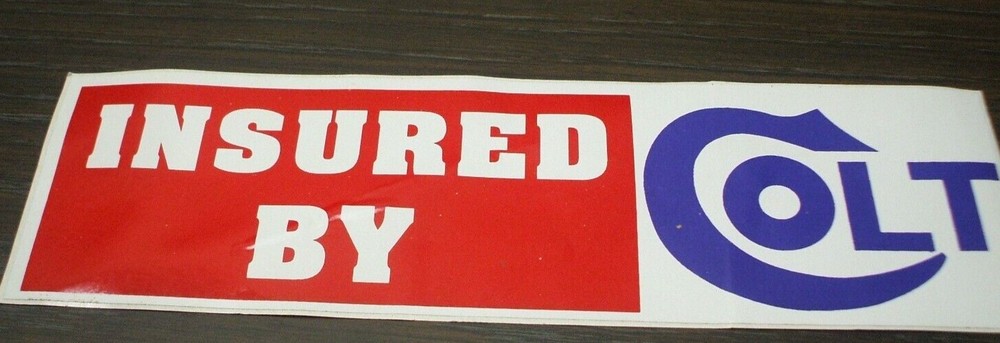 UNDATED INSURED BY COLT Sticker Decal