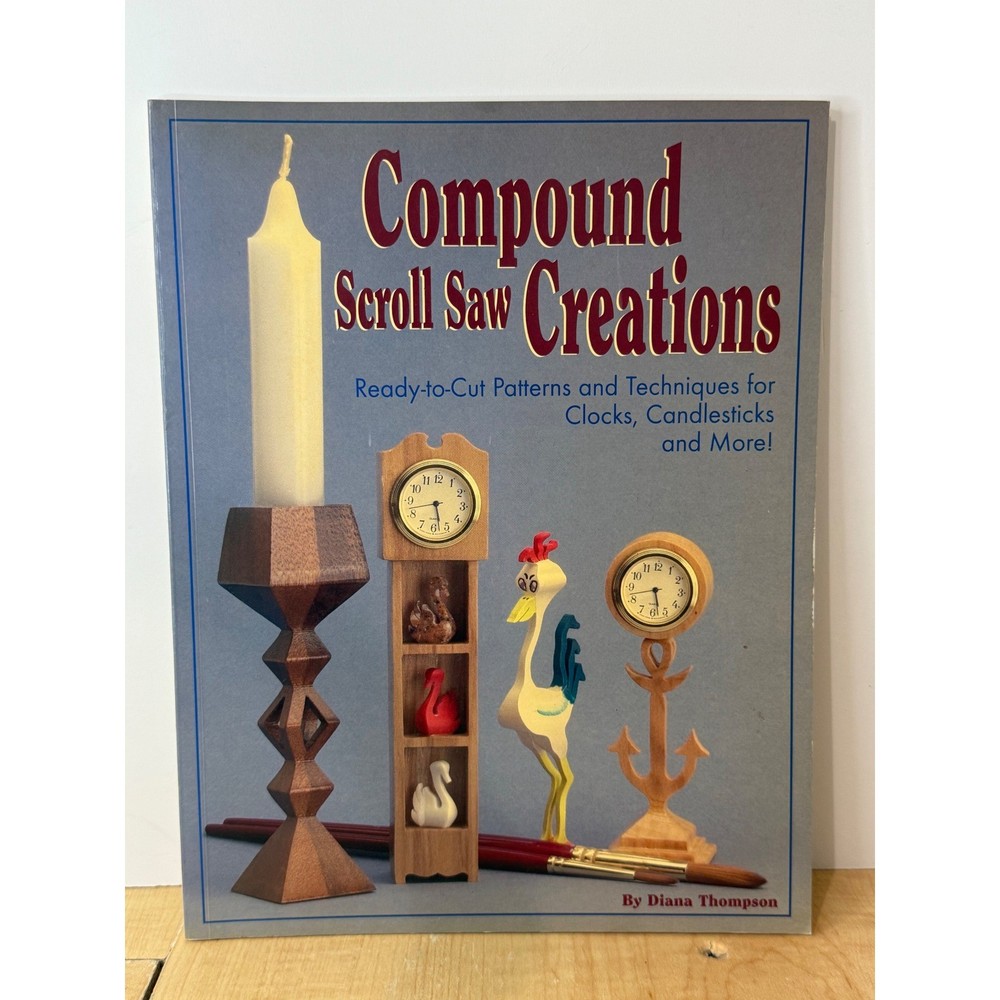 Compound Scroll Saw Creations Ready to Cut Patterns Techniques by Diana Thompson