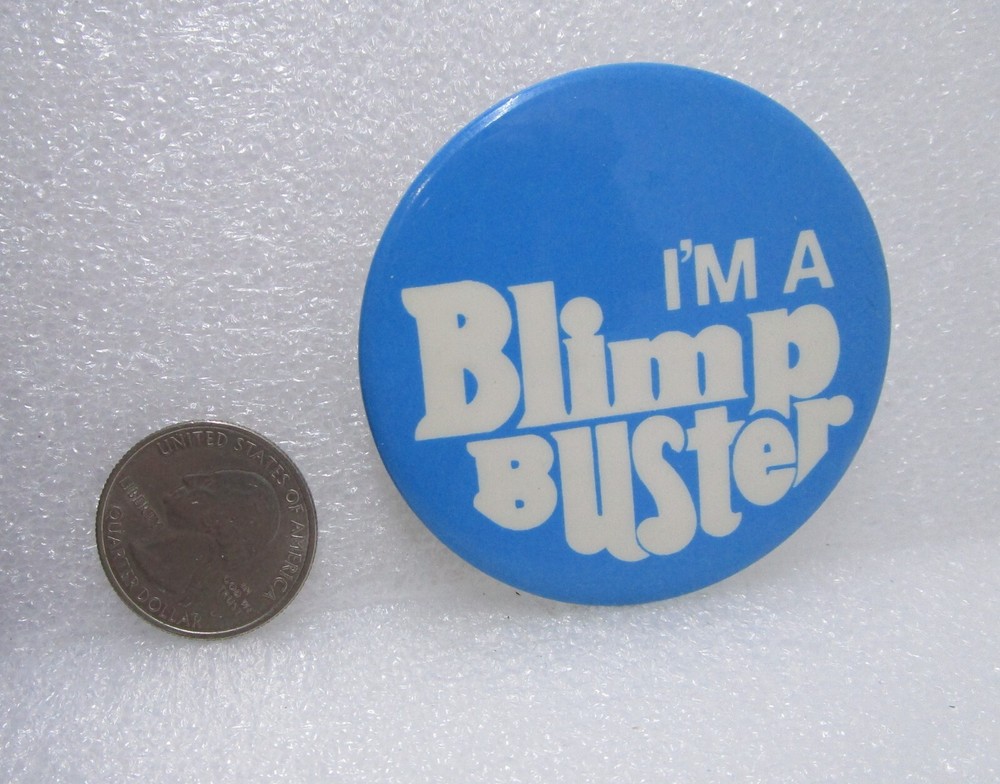 I'm A Blimp Buster Button Pin