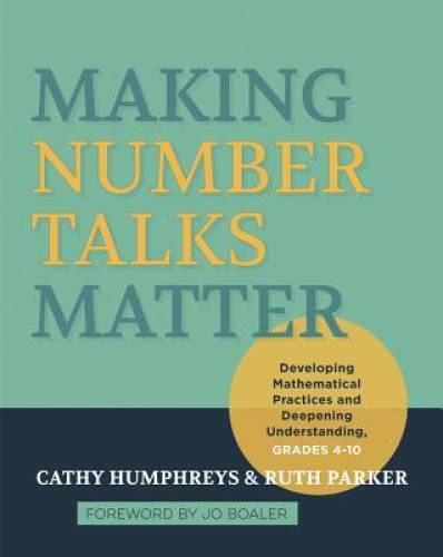 Making Number Talks Matter: Developing Mathematical Practices and Deepeni - GOOD